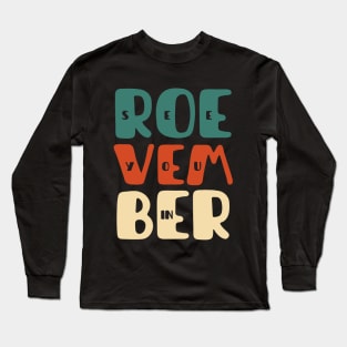 See You in Roevember Long Sleeve T-Shirt